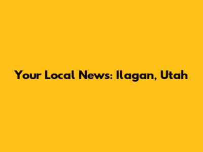 Your Local News: Ilagan, Utah