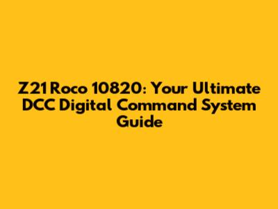 Z21 Roco 10820: Your Ultimate DCC Digital Command System Guide