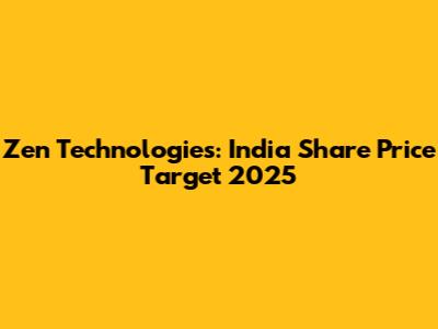 Zen Technologies: India Share Price Target 2025